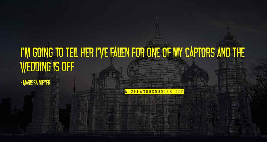 Eggermont Fotografie Quotes By Marissa Meyer: I'm going to tell her I've fallen for