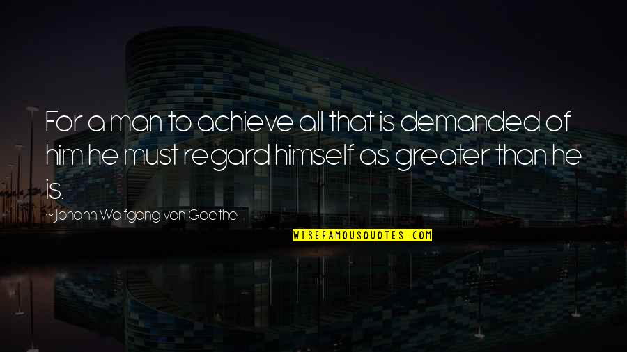 Eggnest Restaurant Quotes By Johann Wolfgang Von Goethe: For a man to achieve all that is Eggnest Restaurant Quotes By Johann Wolfgang Von Goethe: For a man to achieve all that is