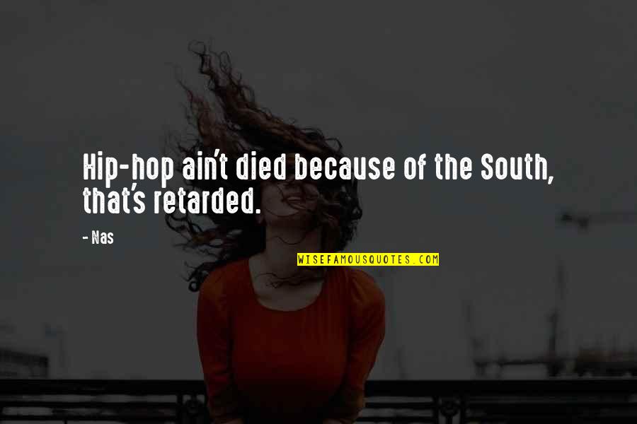 Eggs In The Great Gatsby Quotes By Nas: Hip-hop ain't died because of the South, that's