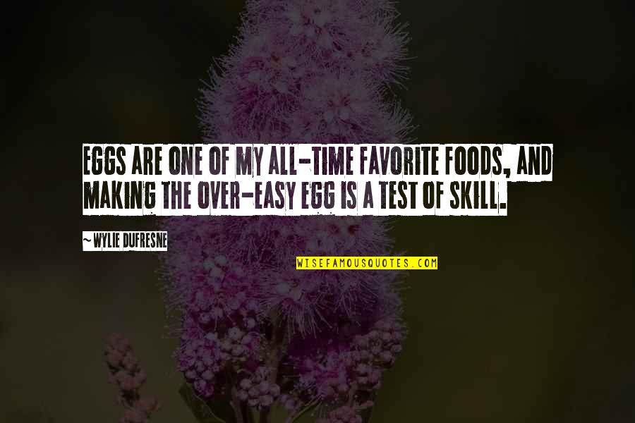 Eggs Quotes By Wylie Dufresne: Eggs are one of my all-time favorite foods,