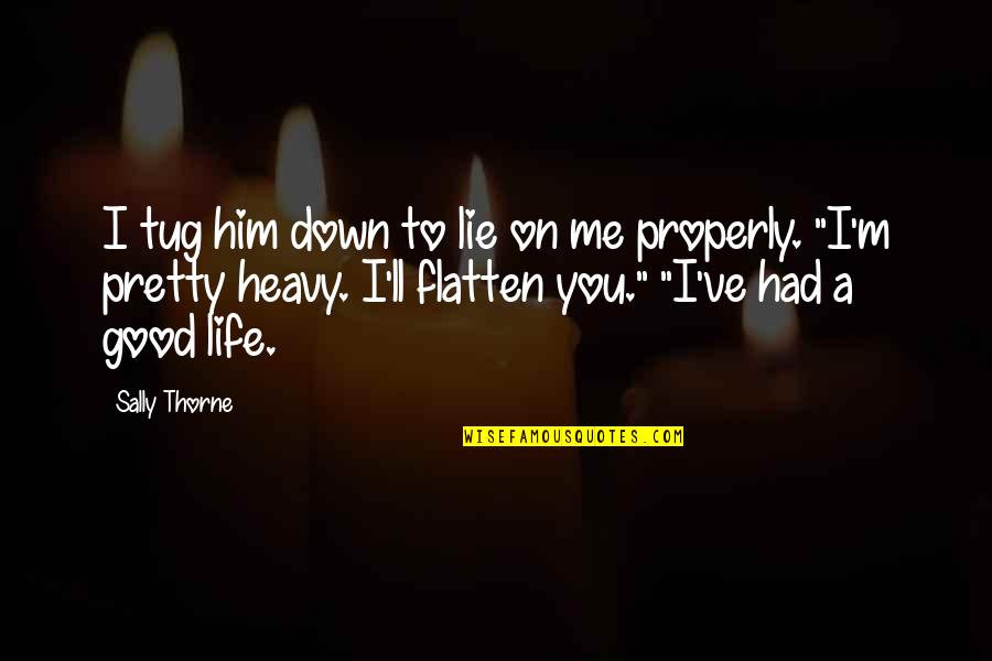 Egito Wikipedia Quotes By Sally Thorne: I tug him down to lie on me Egito Wikipedia Quotes By Sally Thorne: I tug him down to lie on me