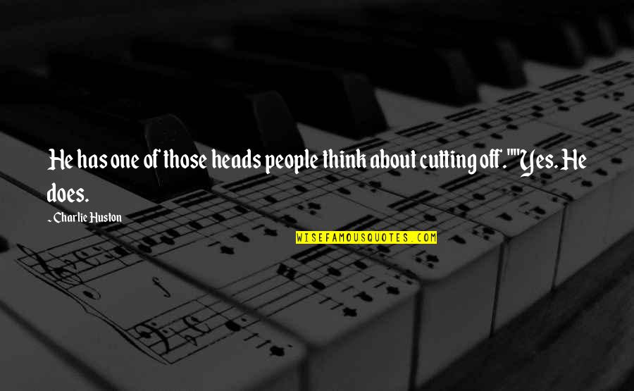 Egloff Texas Quotes By Charlie Huston: He has one of those heads people think