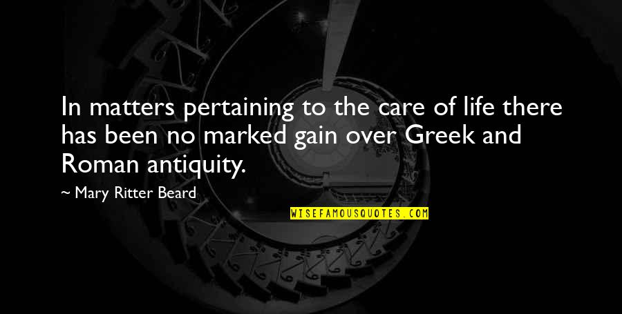 Eglow Jordan Quotes By Mary Ritter Beard: In matters pertaining to the care of life