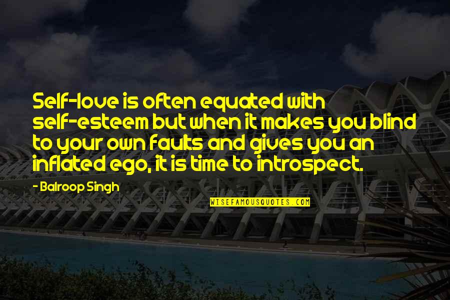 Ego And Love Quotes By Balroop Singh: Self-love is often equated with self-esteem but when