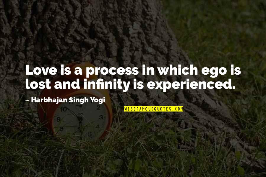 Ego And Love Quotes By Harbhajan Singh Yogi: Love is a process in which ego is