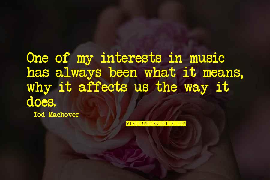 Ego Death Quotes By Tod Machover: One of my interests in music has always Ego Death Quotes By Tod Machover: One of my interests in music has always