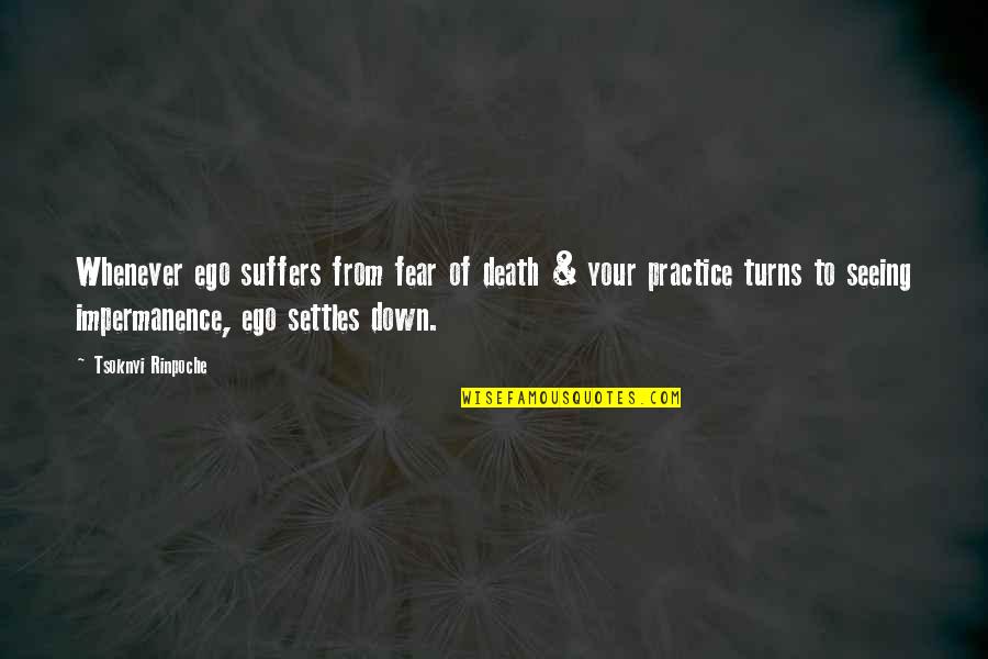 Ego Death Quotes By Tsoknyi Rinpoche: Whenever ego suffers from fear of death & Ego Death Quotes By Tsoknyi Rinpoche: Whenever ego suffers from fear of death &