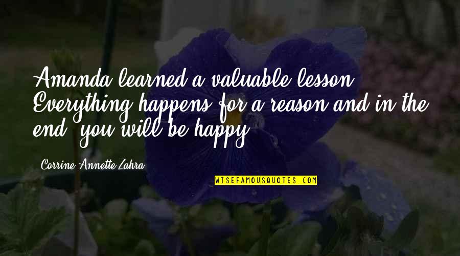 Ego Destroys Love Quotes By Corrine Annette Zahra: Amanda learned a valuable lesson. Everything happens for Ego Destroys Love Quotes By Corrine Annette Zahra: Amanda learned a valuable lesson. Everything happens for