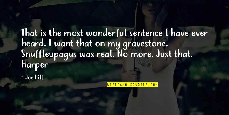 Ego Feeling Quotes By Joe Hill: That is the most wonderful sentence I have Ego Feeling Quotes By Joe Hill: That is the most wonderful sentence I have