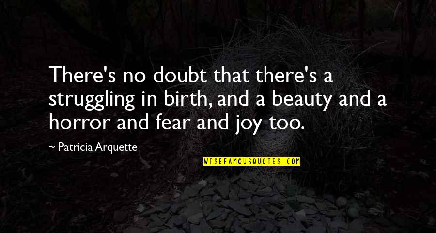 Ego Feeling Quotes By Patricia Arquette: There's no doubt that there's a struggling in Ego Feeling Quotes By Patricia Arquette: There's no doubt that there's a struggling in