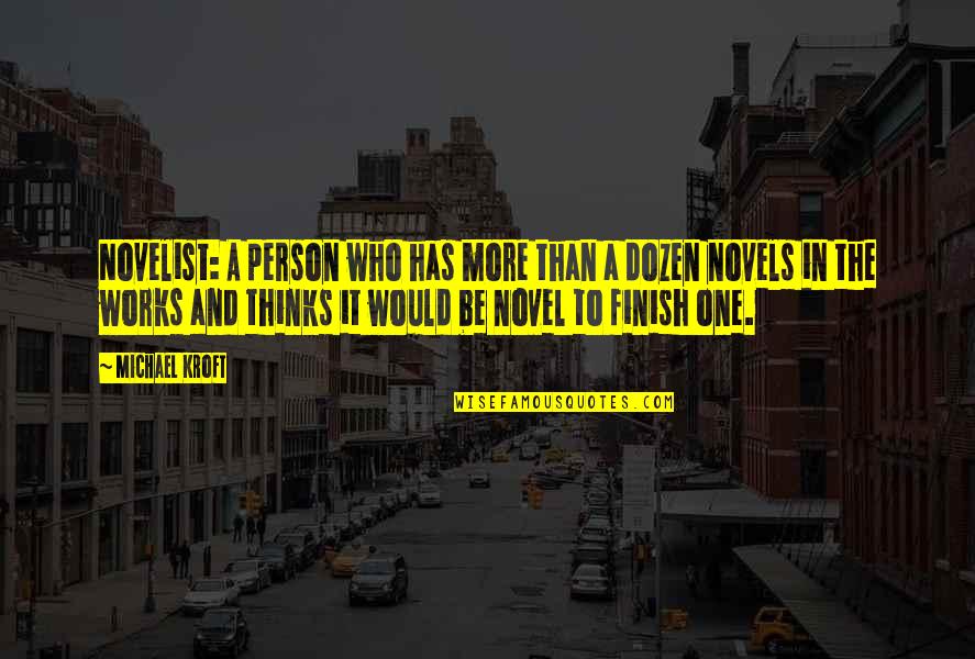 Ego Kanye Quotes By Michael Kroft: Novelist: A person who has more than a Ego Kanye Quotes By Michael Kroft: Novelist: A person who has more than a