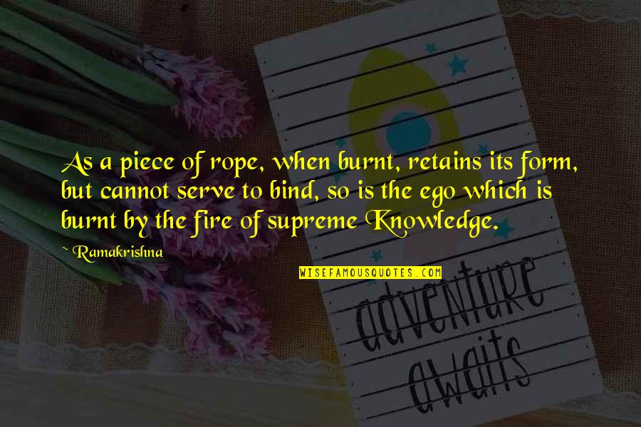 Ego Quotes By Ramakrishna: As a piece of rope, when burnt, retains