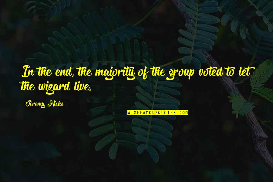 Egoiste Perfume Quotes By Jeremy Hicks: In the end, the majority of the group