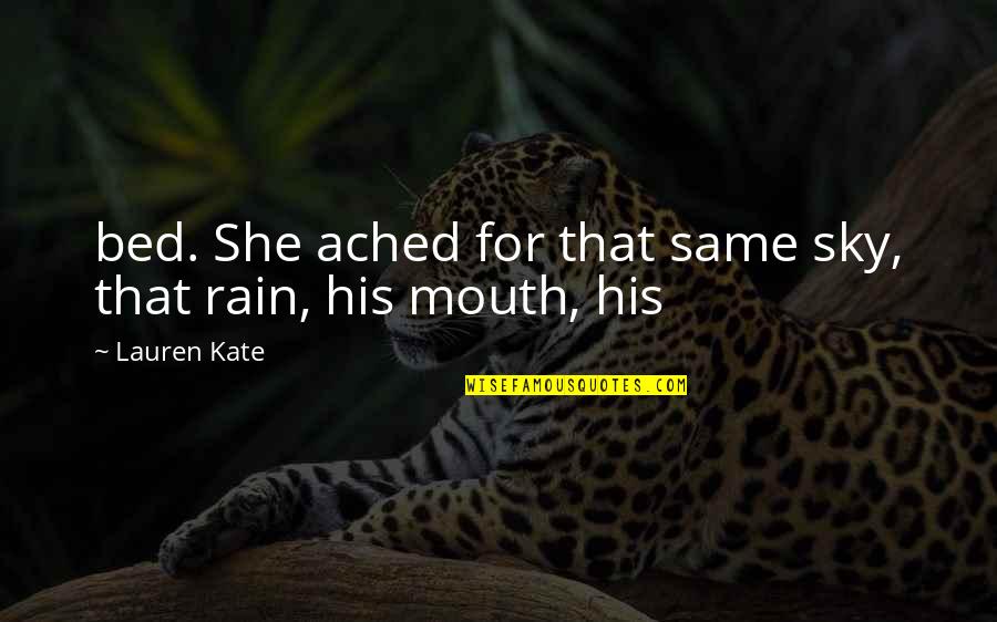 Egoiste Quotes By Lauren Kate: bed. She ached for that same sky, that