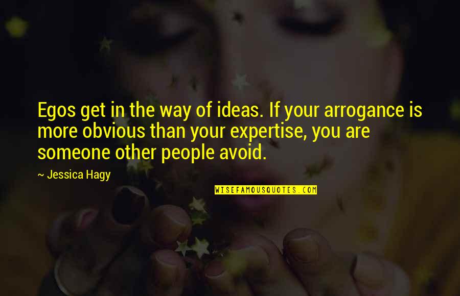 Egos Quotes By Jessica Hagy: Egos get in the way of ideas. If Egos Quotes By Jessica Hagy: Egos get in the way of ideas. If