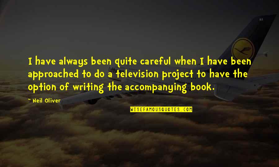 Egoscues Quotes By Neil Oliver: I have always been quite careful when I