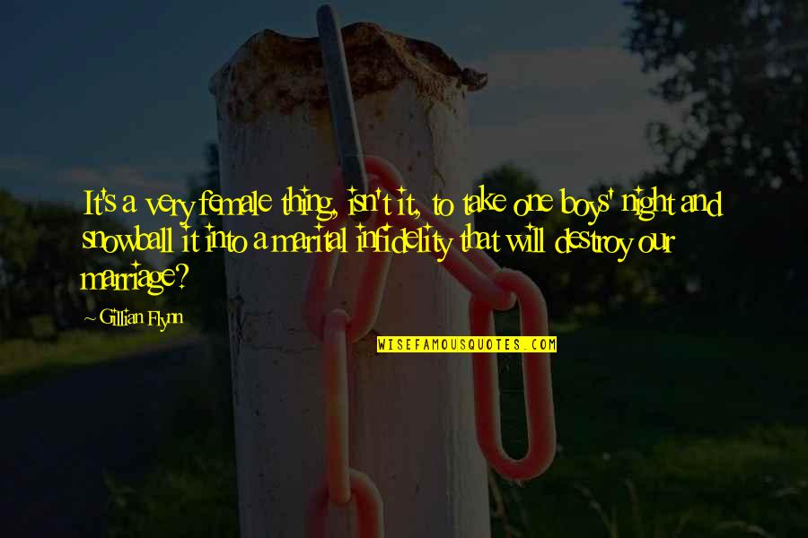Egotistical Leadership Quotes By Gillian Flynn: It's a very female thing, isn't it, to