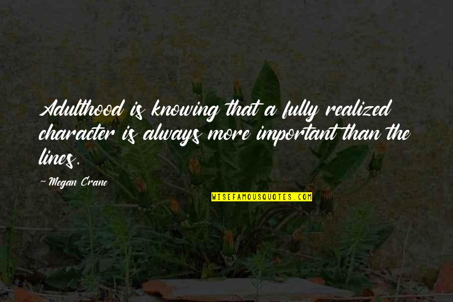 Egregia In Spanish Quotes By Megan Crane: Adulthood is knowing that a fully realized character Egregia In Spanish Quotes By Megan Crane: Adulthood is knowing that a fully realized character