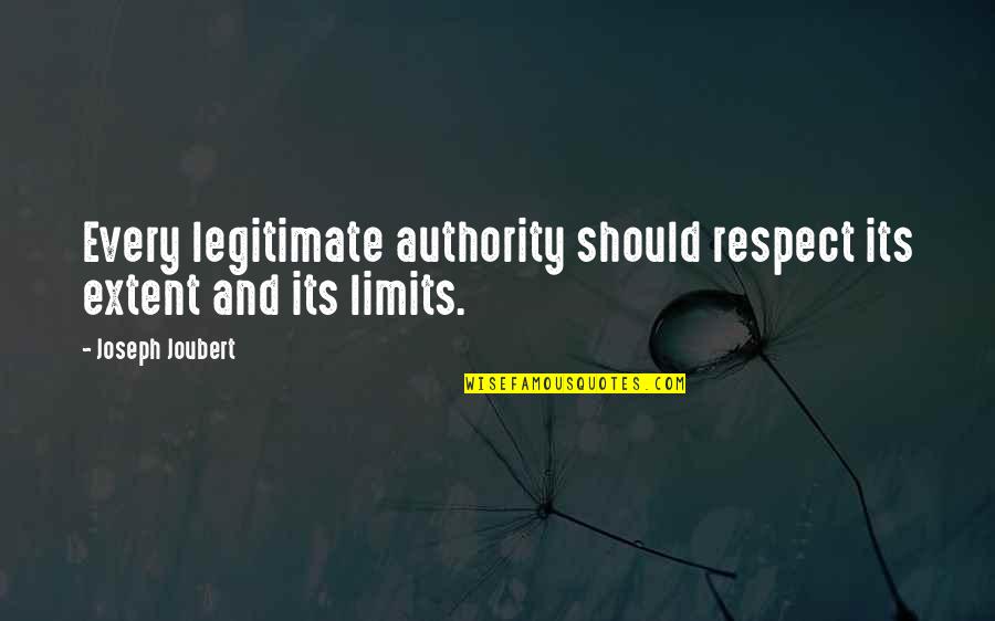 Egresado In English Quotes By Joseph Joubert: Every legitimate authority should respect its extent and Egresado In English Quotes By Joseph Joubert: Every legitimate authority should respect its extent and
