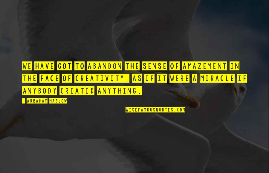 Egyezik Helyes R Sa Quotes By Abraham Maslow: We have got to abandon the sense of