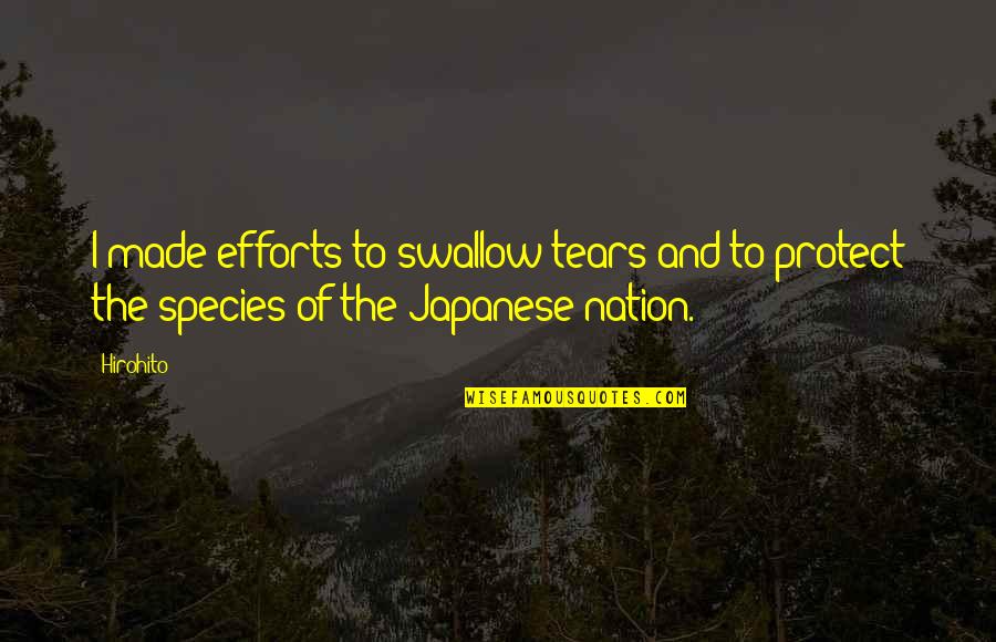 Egyezik Helyes R Sa Quotes By Hirohito: I made efforts to swallow tears and to