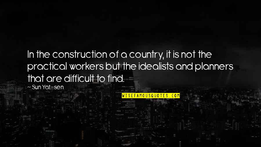 Egyezs Gi Quotes By Sun Yat-sen: In the construction of a country, it is