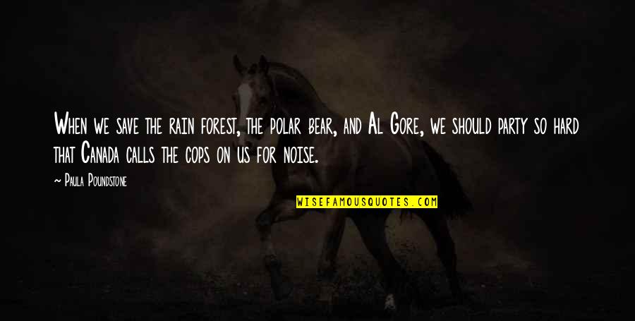 Egypt And The Nile Quotes By Paula Poundstone: When we save the rain forest, the polar Egypt And The Nile Quotes By Paula Poundstone: When we save the rain forest, the polar