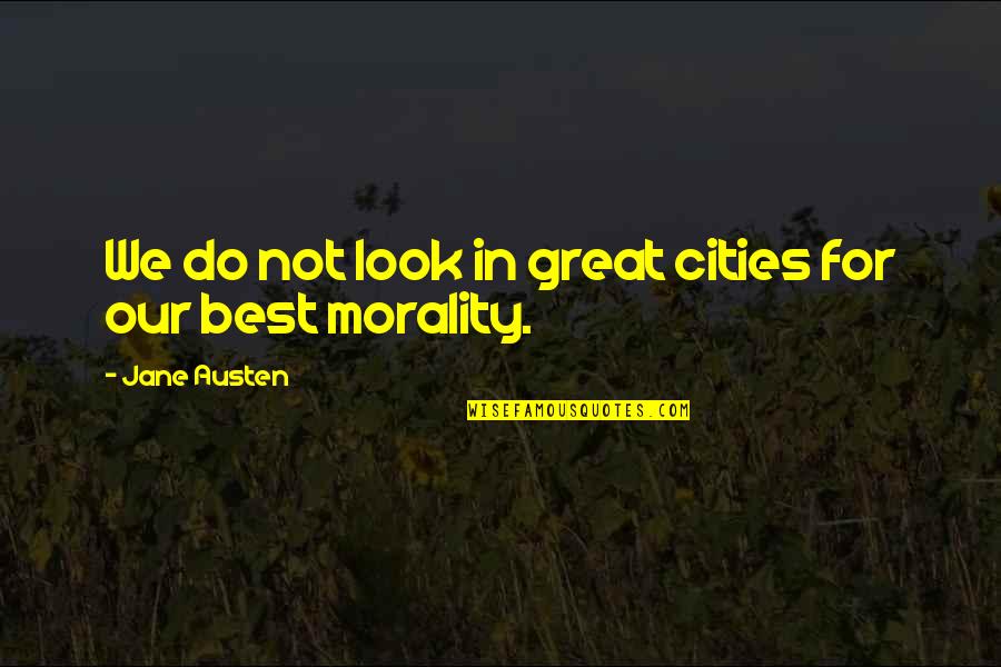 Egypt Protests Quotes By Jane Austen: We do not look in great cities for