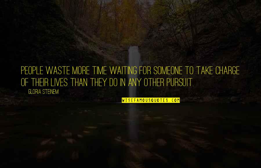 Egyptian Ankh Quotes By Gloria Steinem: People waste more time waiting for someone to Egyptian Ankh Quotes By Gloria Steinem: People waste more time waiting for someone to