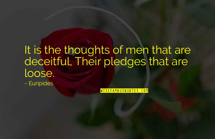 Egyptian Food Quotes By Euripides: It is the thoughts of men that are