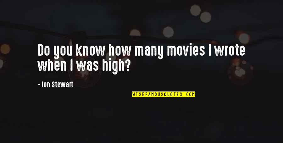 Eh Ano Ngayon Quotes By Jon Stewart: Do you know how many movies I wrote