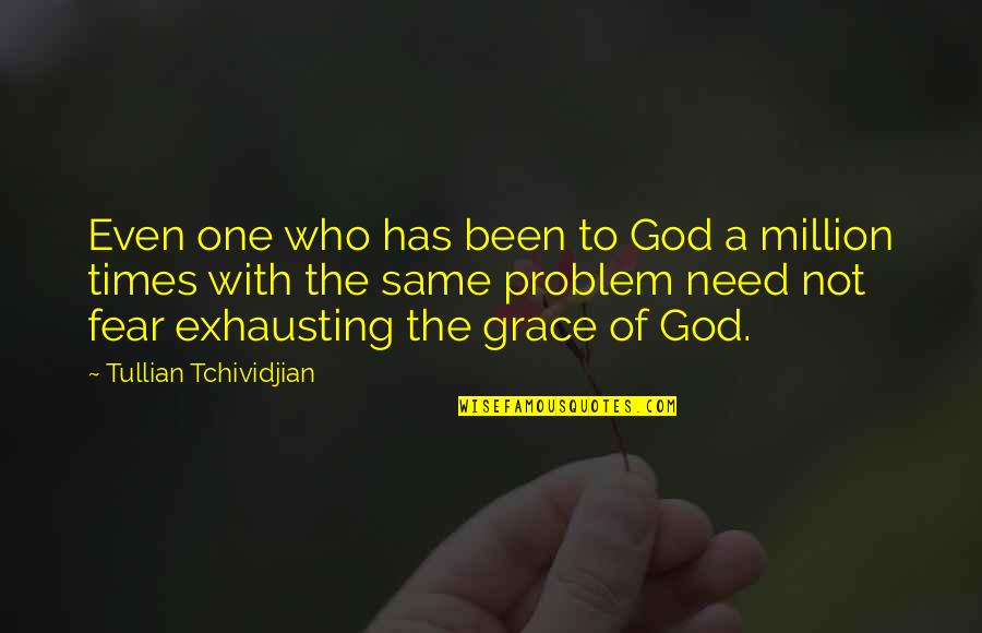 Eh Pinoy Quotes By Tullian Tchividjian: Even one who has been to God a