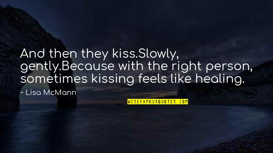 Eharmony Quotes By Lisa McMann: And then they kiss.Slowly, gently.Because with the right