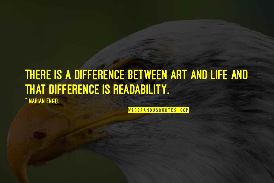 Ehdeniyat Quotes By Marian Engel: There is a difference between art and life