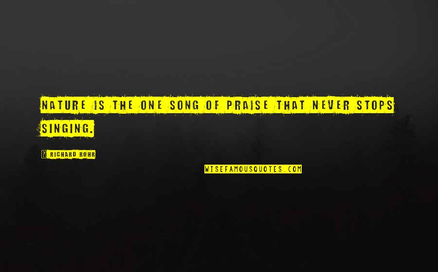 Ehhhh Emoji Quotes By Richard Rohr: Nature is the one song of praise that Ehhhh Emoji Quotes By Richard Rohr: Nature is the one song of praise that