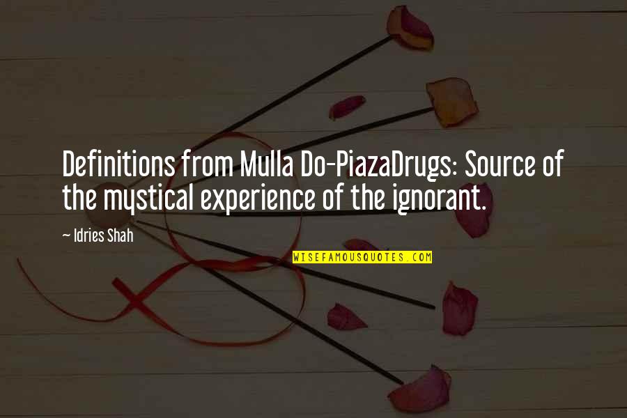 Ehno Trains Quotes By Idries Shah: Definitions from Mulla Do-PiazaDrugs: Source of the mystical