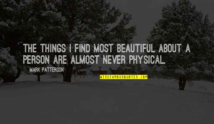 Ehrenkranz Ehrenkranz Quotes By Mark Patterson: The things I find most beautiful about a
