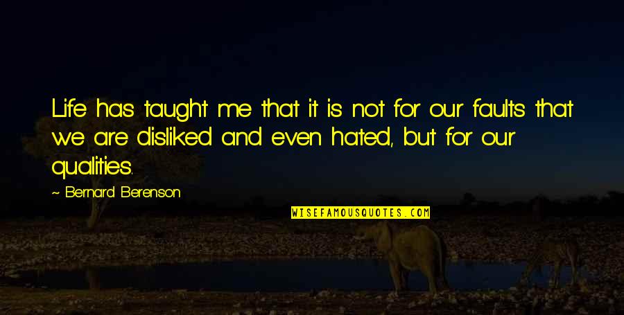 Ehsaan Faramosh Quotes By Bernard Berenson: Life has taught me that it is not Ehsaan Faramosh Quotes By Bernard Berenson: Life has taught me that it is not