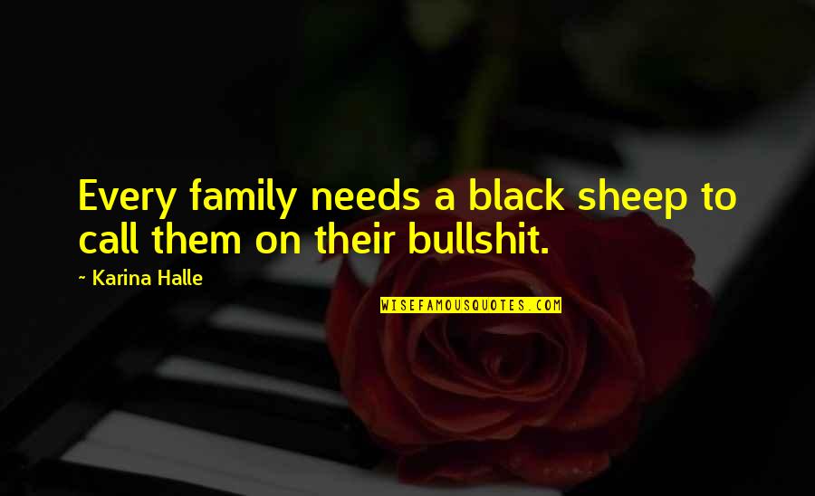 Ehud In The Bible Quotes By Karina Halle: Every family needs a black sheep to call