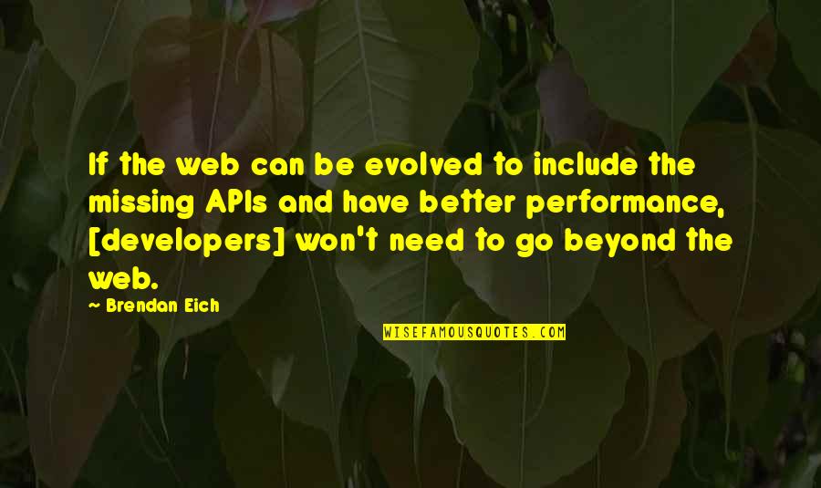 Eich Quotes By Brendan Eich: If the web can be evolved to include