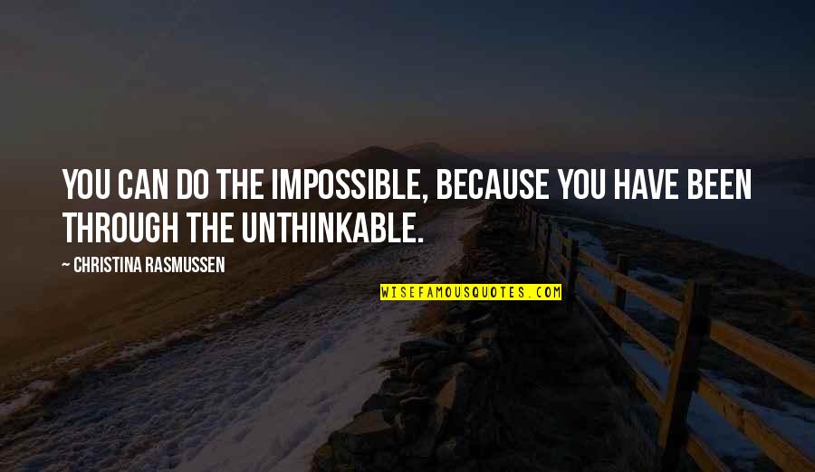 Eichberg Hall Quotes By Christina Rasmussen: You can do the impossible, because you have