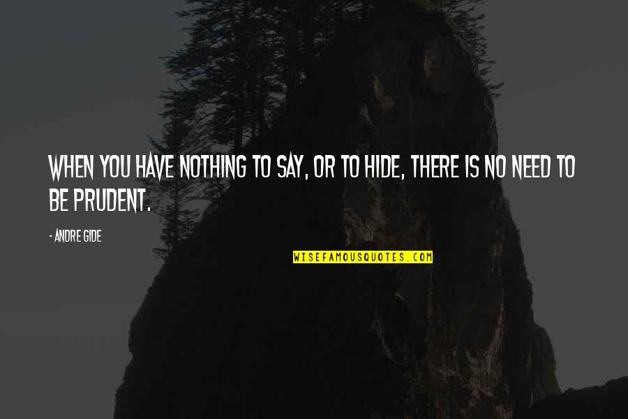 Eichborndamm Quotes By Andre Gide: When you have nothing to say, or to