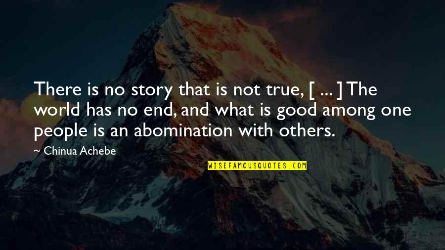 Eichelmann Deutschlands Quotes By Chinua Achebe: There is no story that is not true,