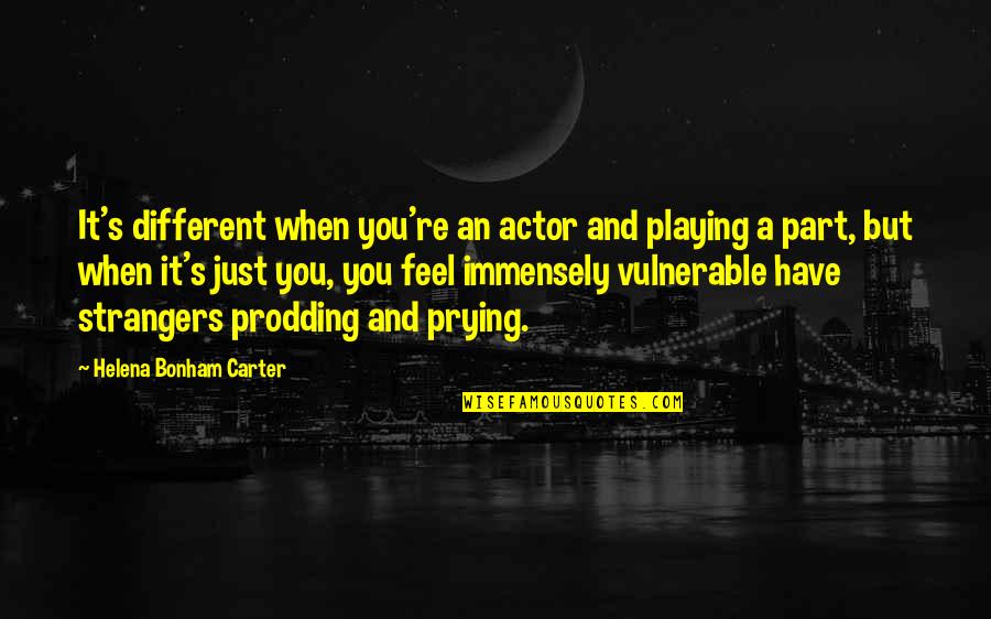 Eichenauer Heating Quotes By Helena Bonham Carter: It's different when you're an actor and playing Eichenauer Heating Quotes By Helena Bonham Carter: It's different when you're an actor and playing