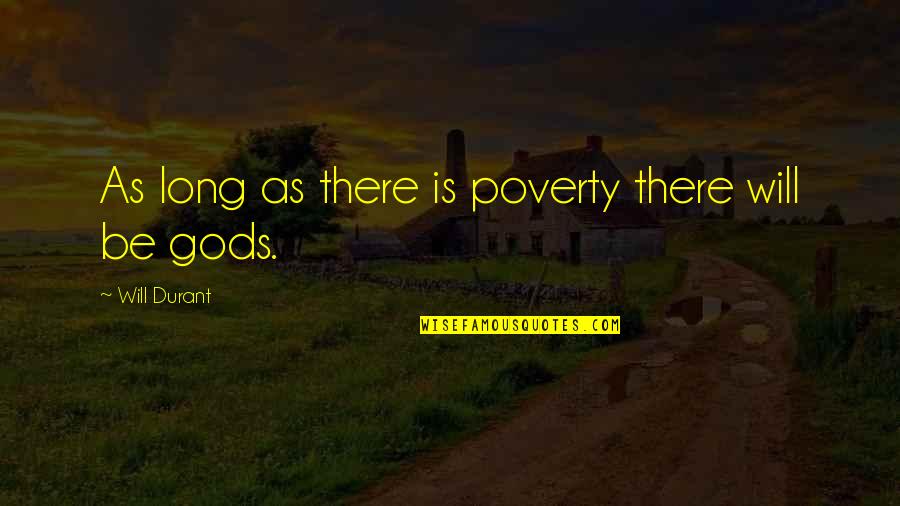 Eichenauer Nov Quotes By Will Durant: As long as there is poverty there will