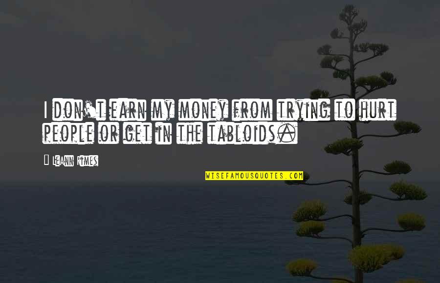 Eichholtz Quotes By LeAnn Rimes: I don't earn my money from trying to