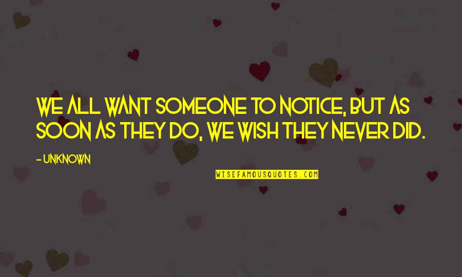 Eichhorst The Strain Quotes By Unknown: We all want someone to notice, but as