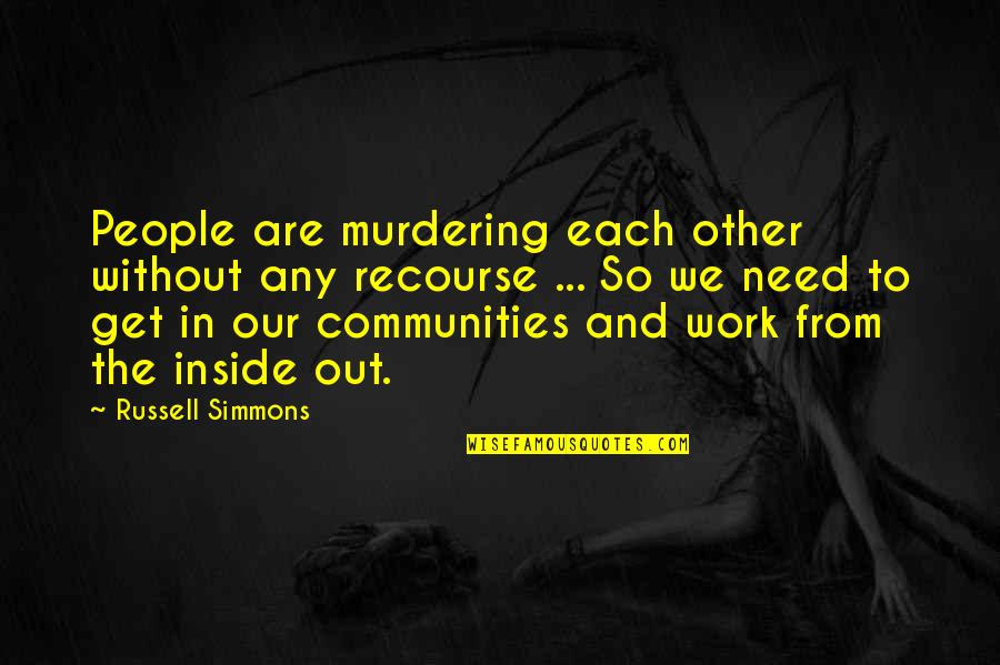 Eichinger Quotes By Russell Simmons: People are murdering each other without any recourse