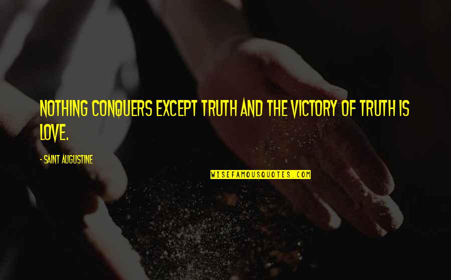 Eichner Norris Quotes By Saint Augustine: Nothing conquers except truth and the victory of Eichner Norris Quotes By Saint Augustine: Nothing conquers except truth and the victory of