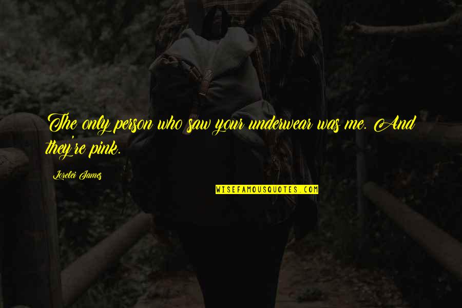 Eid Blessing Quotes By Lorelei James: The only person who saw your underwear was Eid Blessing Quotes By Lorelei James: The only person who saw your underwear was